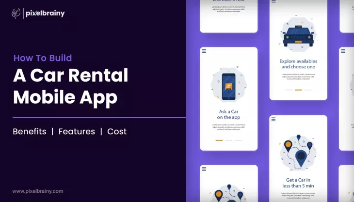 How To Build A Car Rental Mobile App: Benefits, Features and Cost